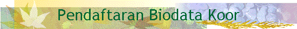 Pendaftaran Biodata Koor